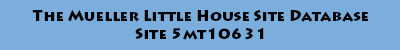 The Mueller Little House Site Database
